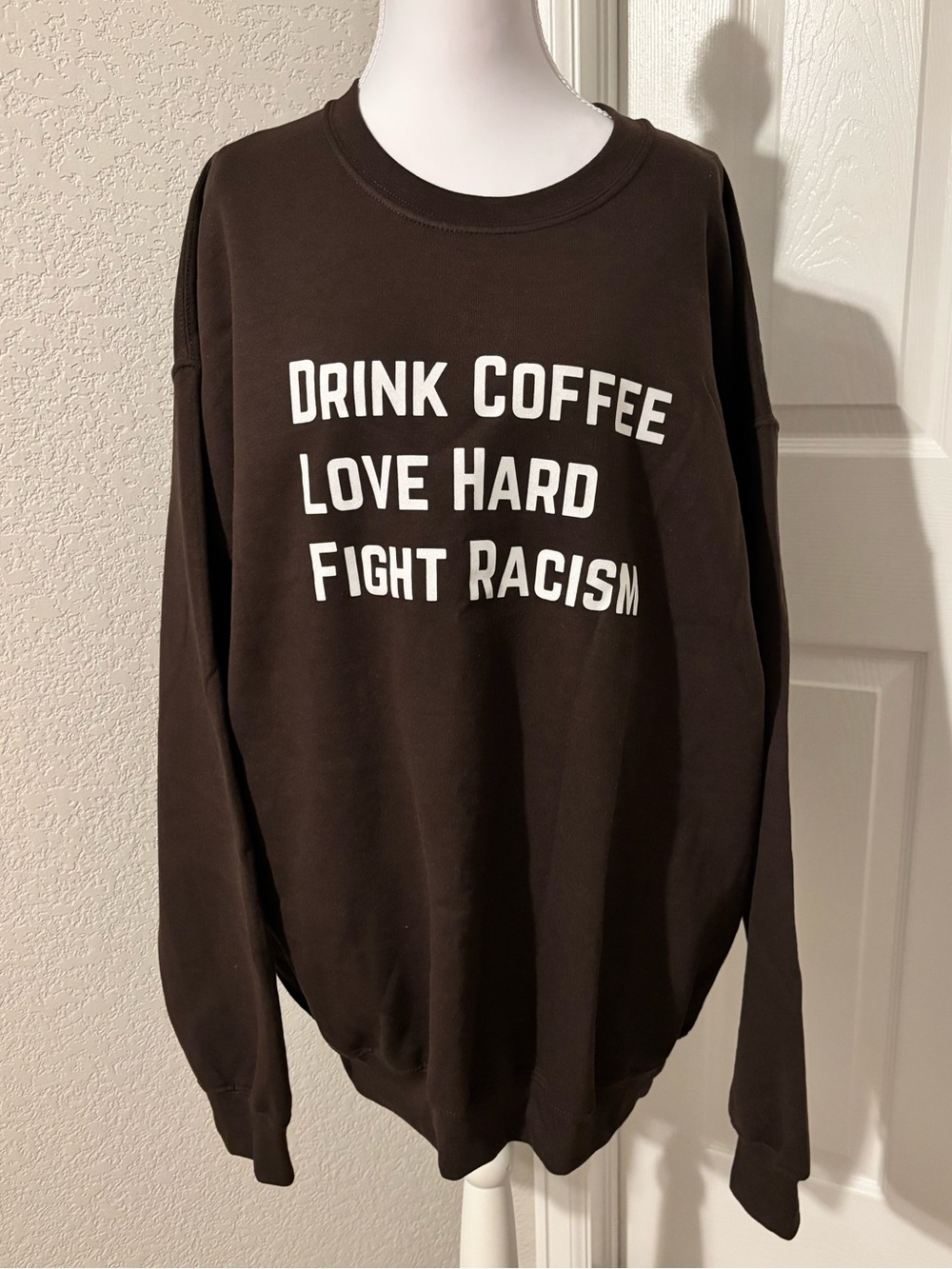 Brown Graphic Sweatshirt - Drink Coffee Love Hard Fight Racism